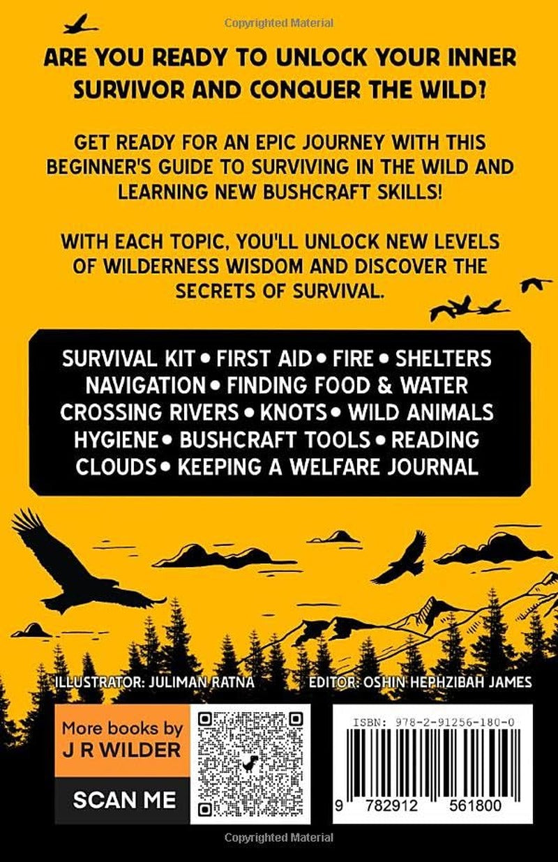 Wilderness Survival & Bushcraft for Kids: the Ultimate Beginner’S Guide for Children. Packed with Illustrations, Step-By-Step Guides and Tips to Master Survival & Bushcraft Skills.